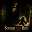 Scream And Run